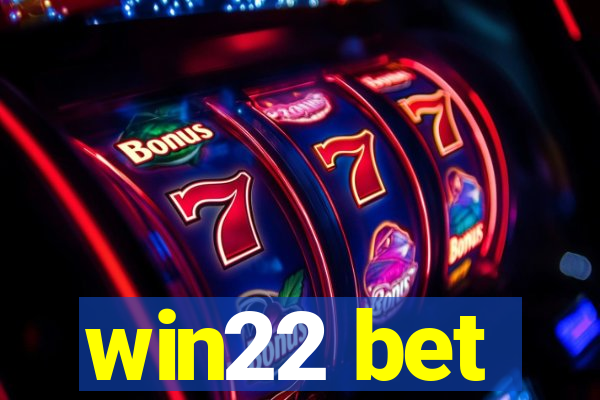 win22 bet